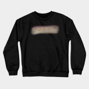 Don't tell tall tales Crewneck Sweatshirt